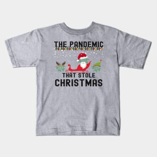 The Pandemic That Stole Christmas 2020 Tacky Ugly Sweater Kids T-Shirt